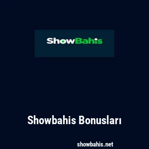 Showbahis Bonusları