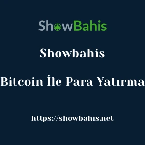 Showbahis Bitcoin İle Para Yatırma