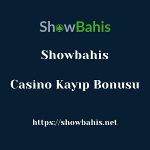 Showbahis Casino Kayıp Bonusu