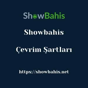 Showbahis Çevrim Şartları