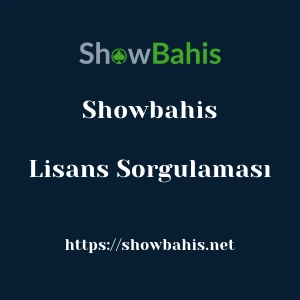 Showbahis Lisans Sorgulaması