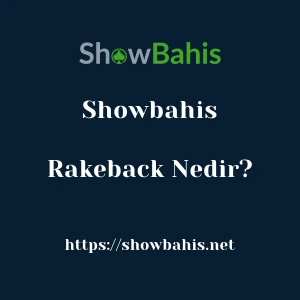 Showbahis Rakeback Nedir?