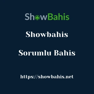 Showbahis Sorumlu Bahis
