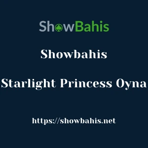 Showbahis Starlight Princess Oyna